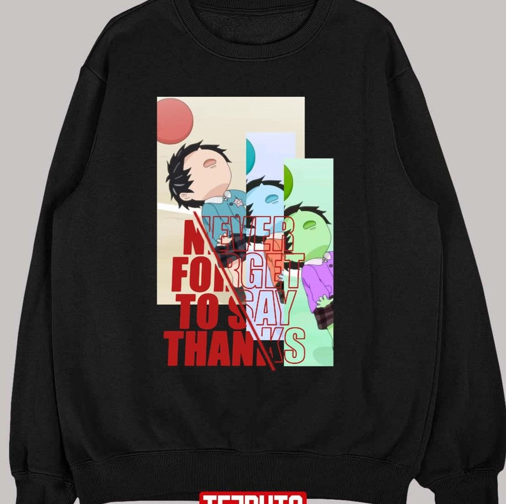 Never Forget To Say Thnaks Kotaro Alone Unisex T-Shirt