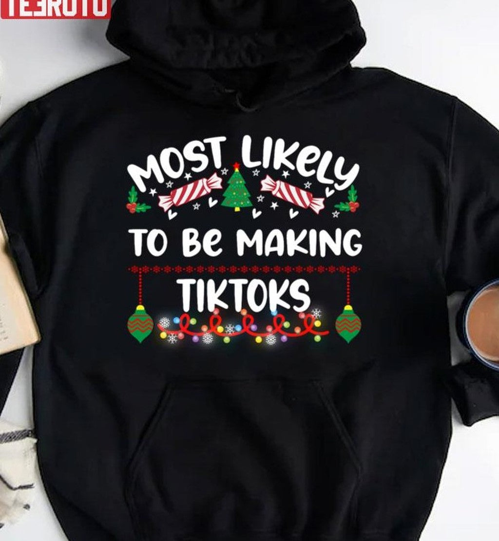 Most Likely To Be Making Tiktoks Christmas Family Group Unisex Sweatshirt