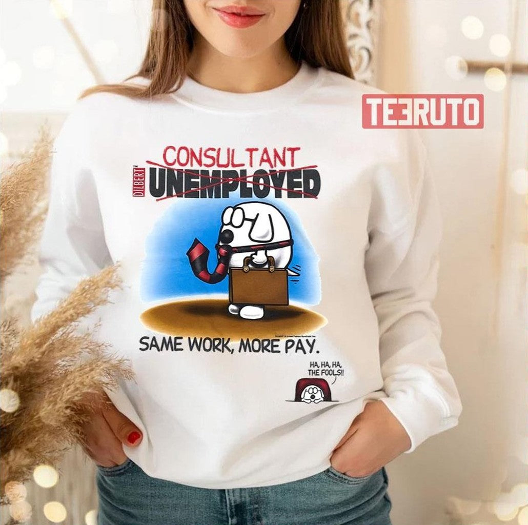 Same Work More Pay Dilbert Unisex Sweatshirt