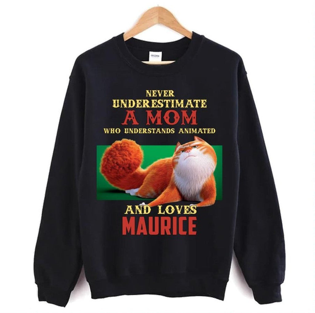 Never Underestimate A Mom Who Loves Maurice Unisex Sweatshirt