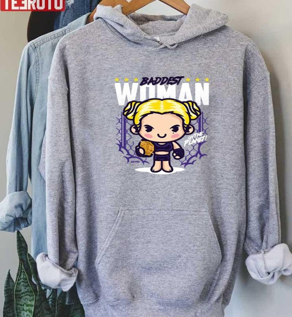 Baddest Woman On The Planet Ronda Rousey Unisex Sweatshirt