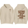 Living Proof of a Loving God Faith and Love Hoodie, Church Hoodie