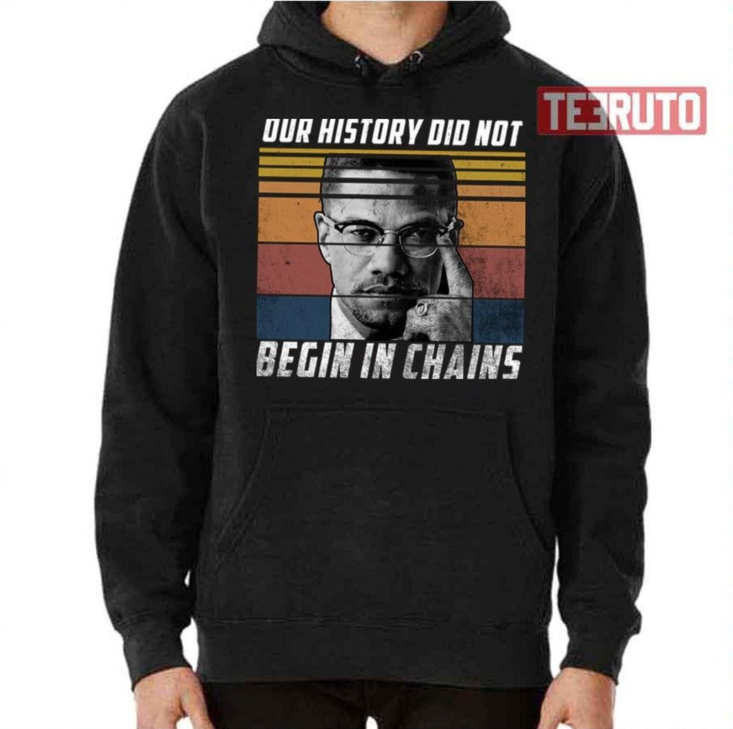 Our History Did Not Begin In Chains Vintage Malcom X Unisex T-Shirt