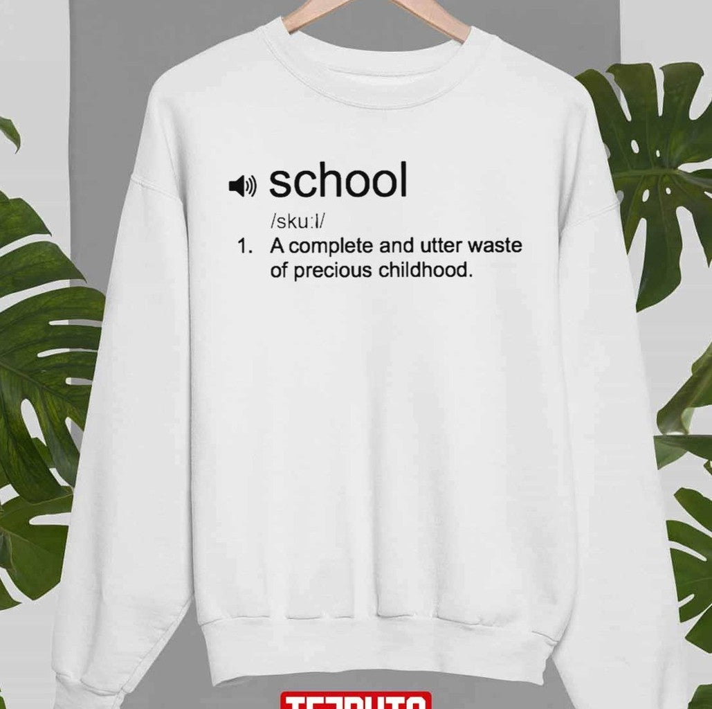 School Funny Deffiniton Unisex T-Shirt