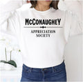Appreciation Society Matthew Mcconaughey Unisex Sweatshirt