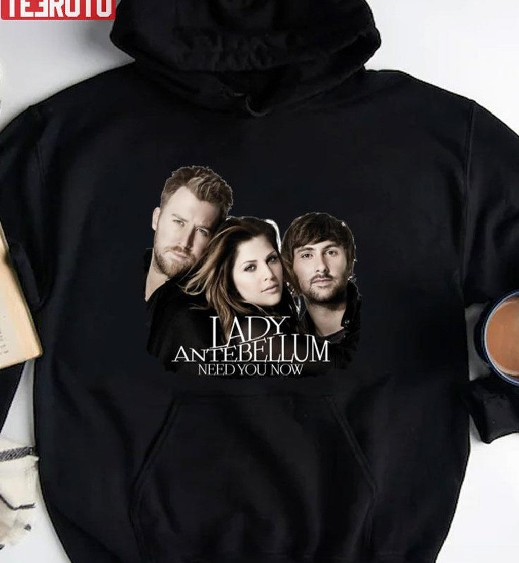 Need You Now Lady Antebellum Lady A Unisex T-Shirt