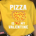 Pizza Is My Valentine Quote Funny Valentine Unisex T-Shirt