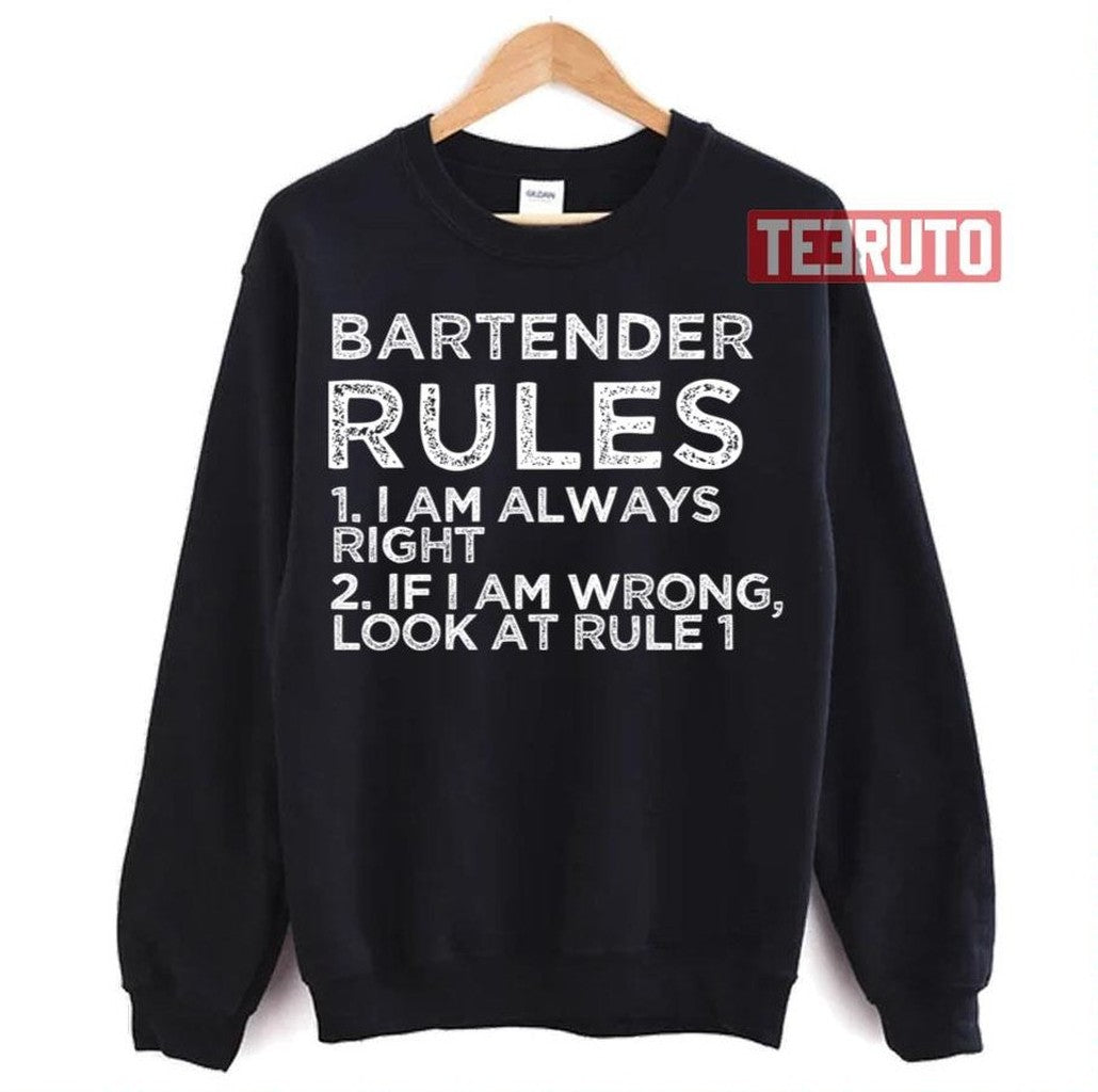 Bartender Rules 1 I Am Always Right 2 If I Am Wrong Look At Rule 1 Unisex T-Shirt