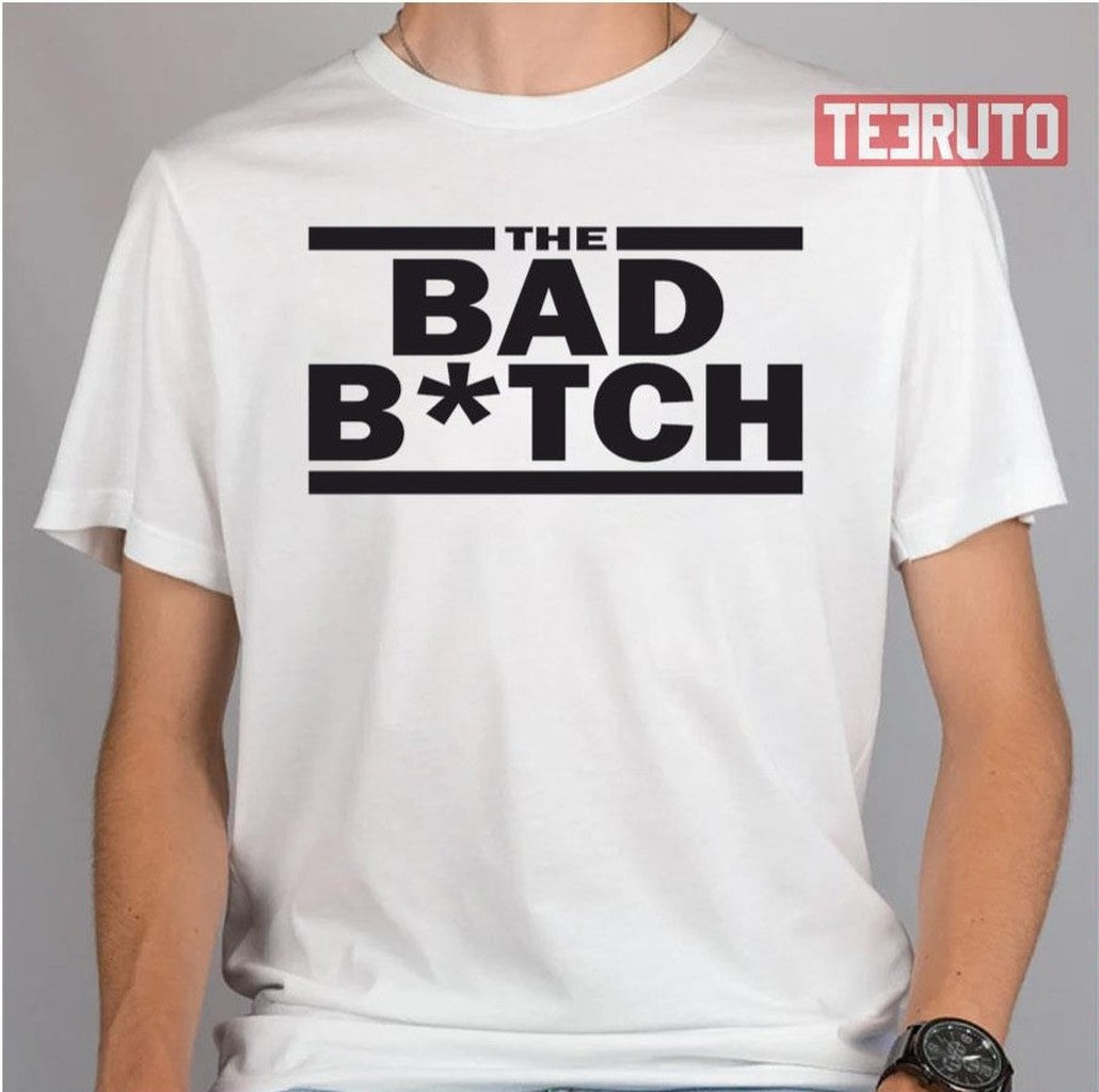 Bad Bitch Parody The Bad Batch Unisex T-Shirt