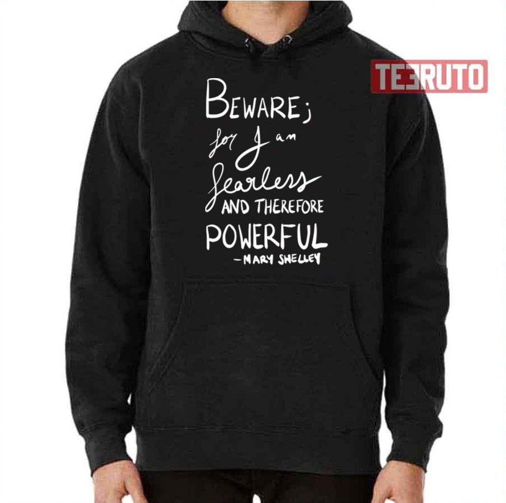 Beware For I Am Fearless Mary Shelley Unisex T-Shirt