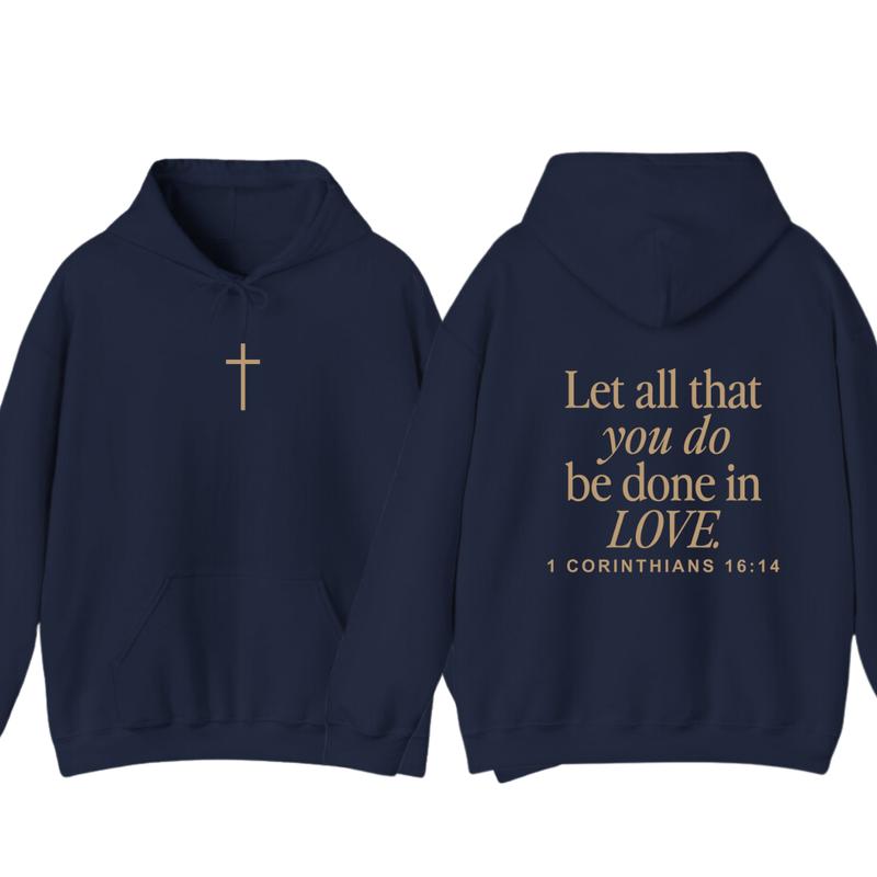 Let All That You Do Be Done In Love Hoodie, Christianity Religious Sweatshirt Gift, Christian Merch For Her Menswear