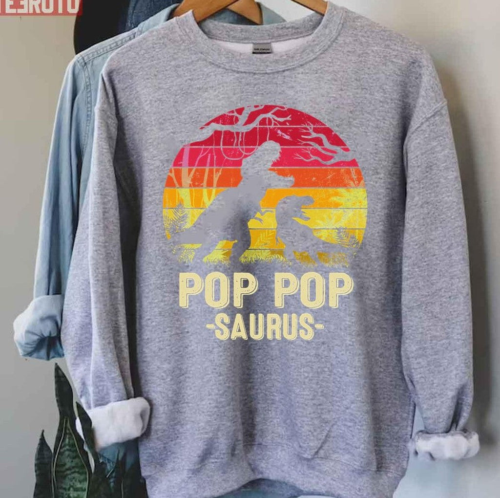 Pop Saurus Rex Funny Dinosaur Father's Day Unisex Sweatshirt