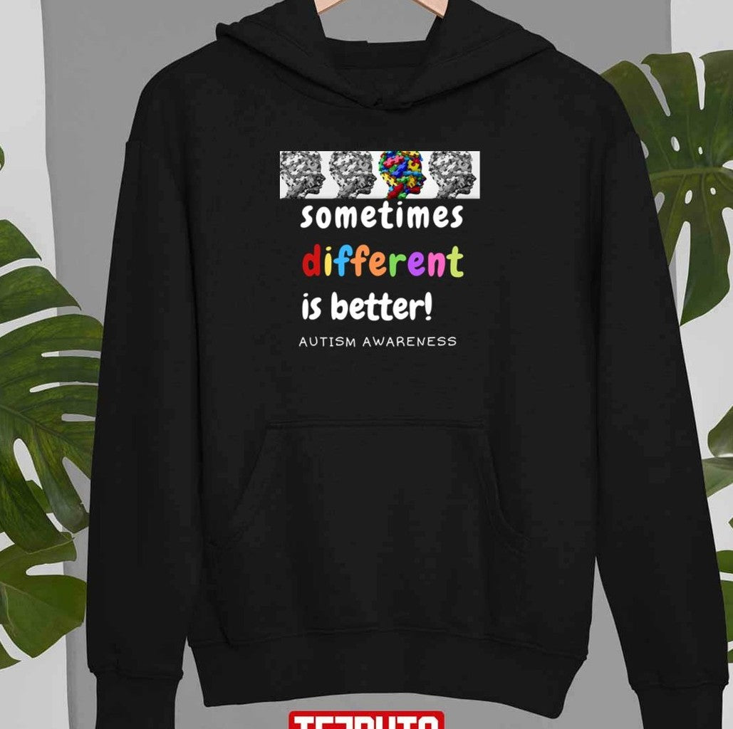 Autism Awareness Colorful Somtimes Diffrent Is Better Unisex Sweatshirt