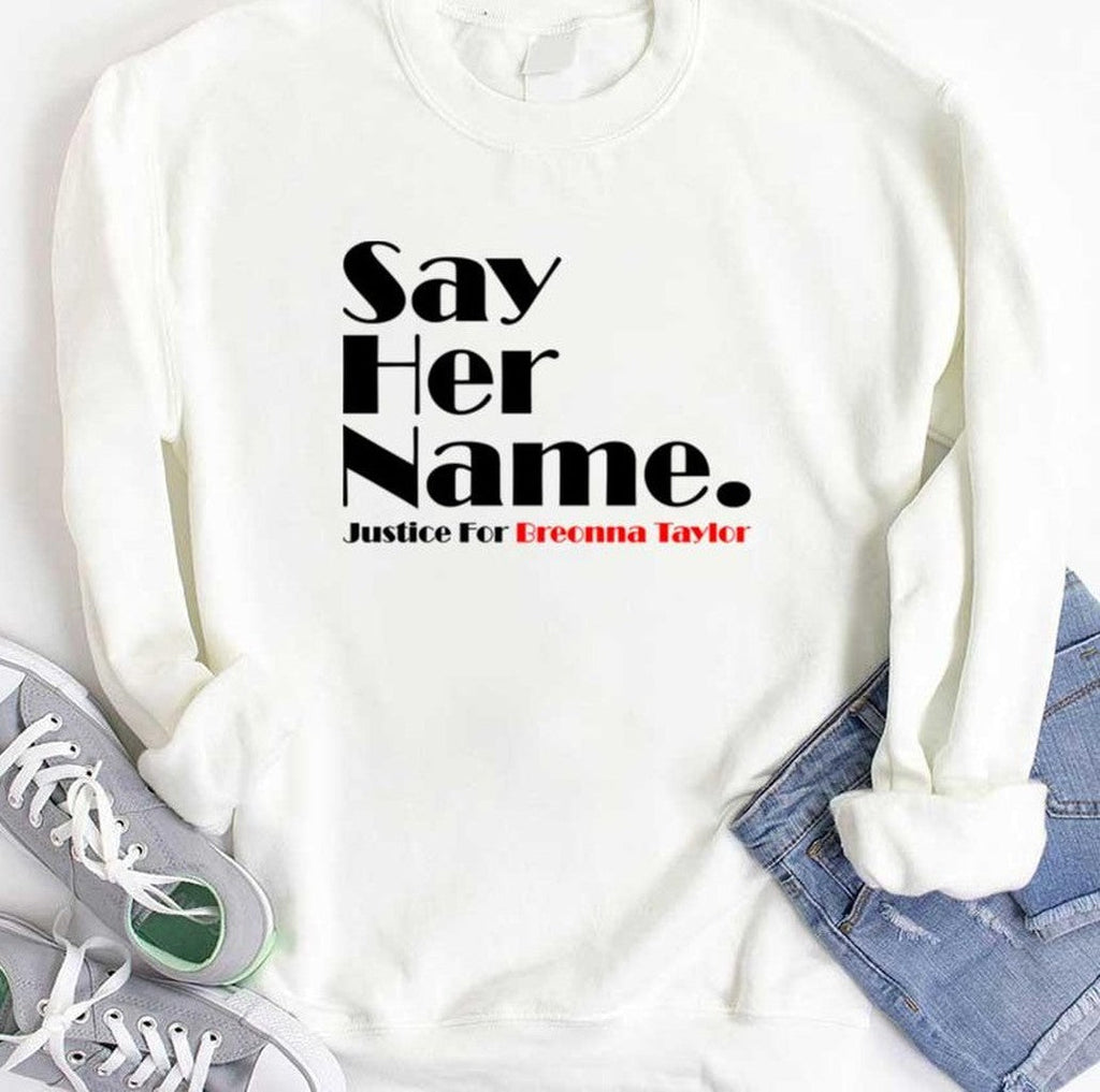 Say Her Name Breonna Taylor Unisex Sweatshirt