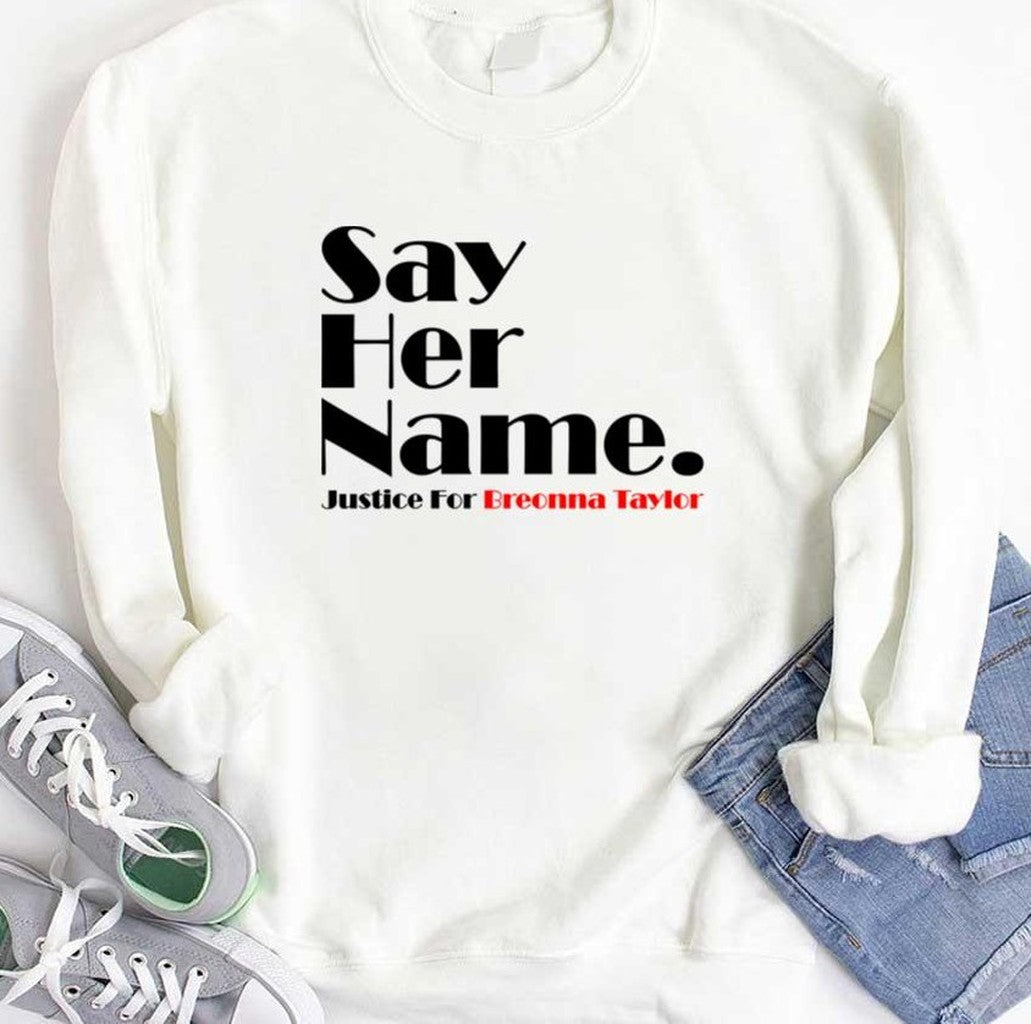 Say Her Name Breonna Taylor Unisex Sweatshirt
