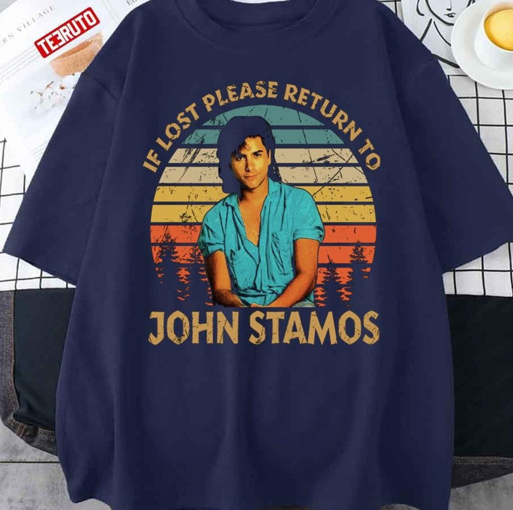 Proud John Stamos If Lost Please Return To Unisex T-Shirt