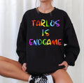Tarlos Is Endgame Rainbow Lgbtq Pride Month Unisex Sweatshirt