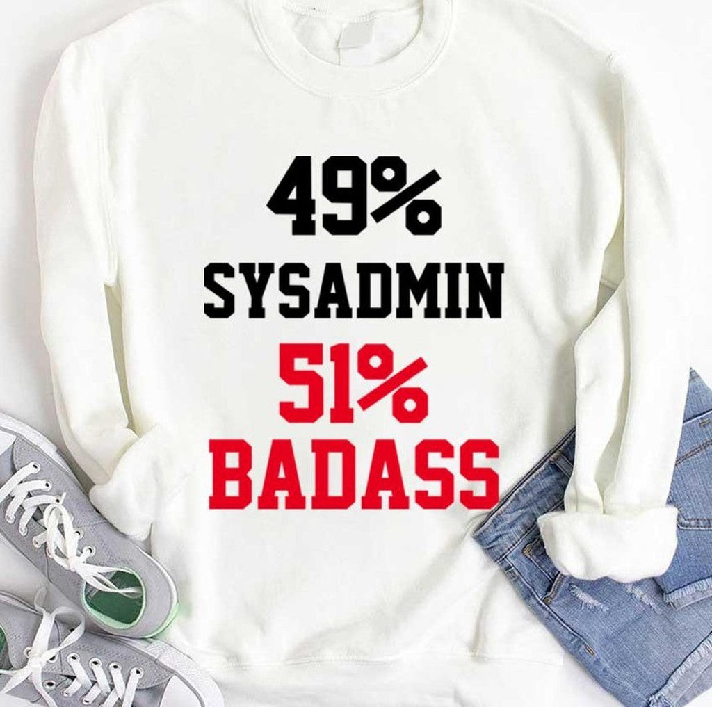 49 Badass 51 Sysadmin Unisex T-Shirt