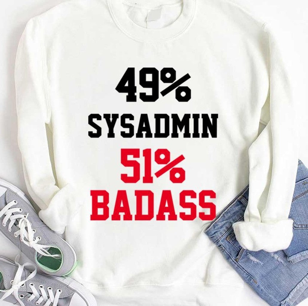49 Badass 51 Sysadmin Unisex T-Shirt