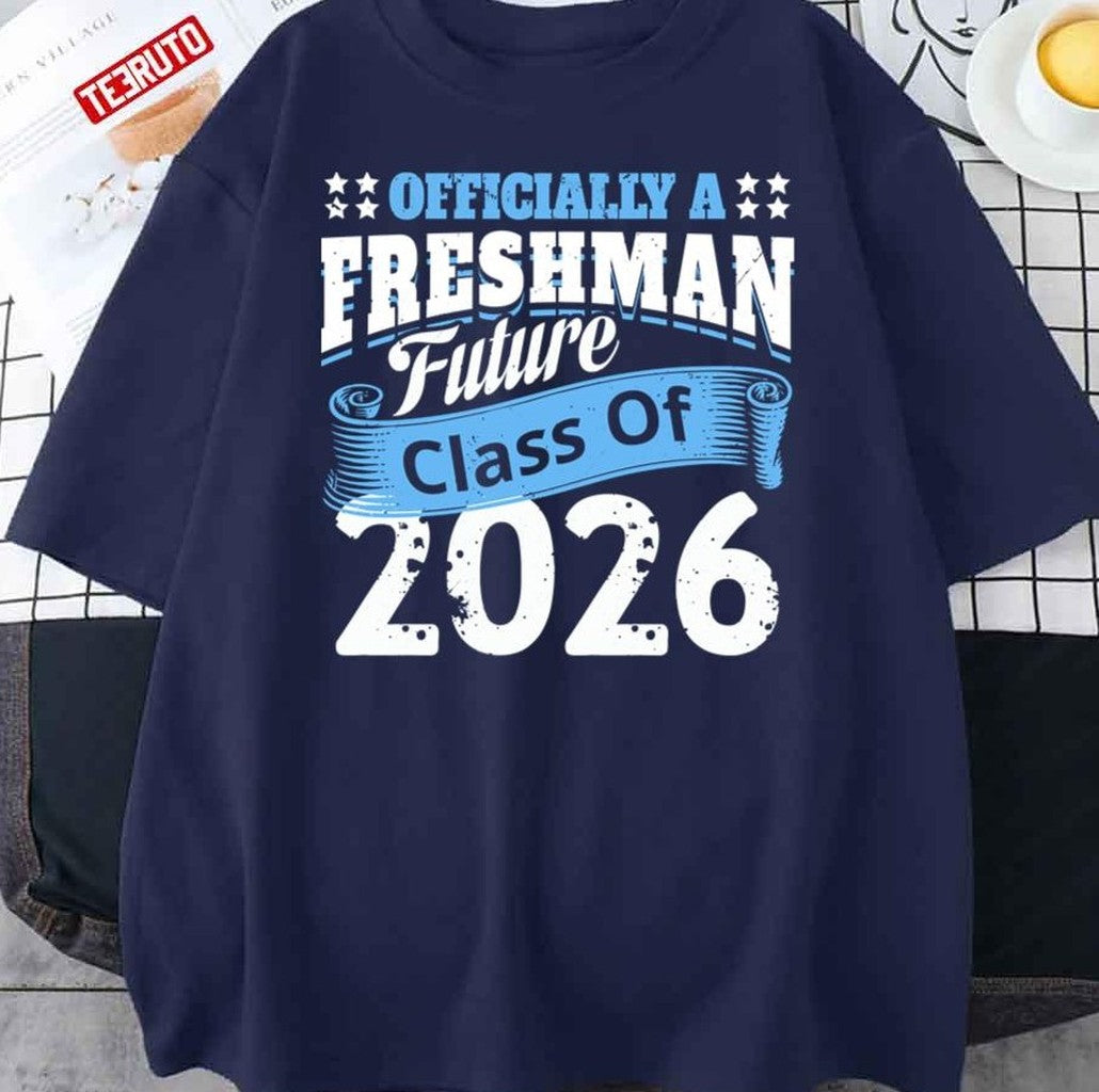 Officially A Freshman Class Of 2026 High School Freshman Funny Saying Back To School Unisex T-Shirt