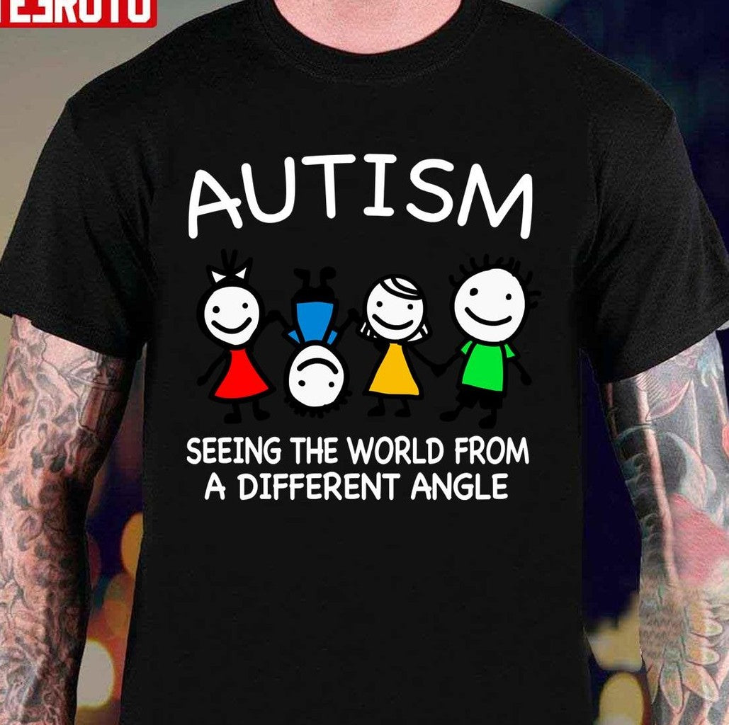 Seeing The World From A Different Angle Autism Autism Mom Strong Mom Autism Essent Unisex T-Shirt