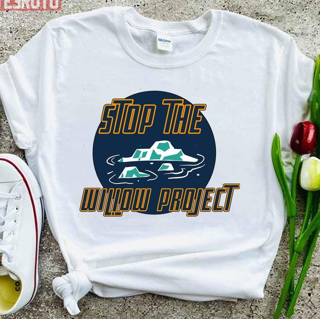 Save The Arctic Stop The Willow Project Unisex T-Shirt