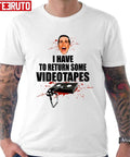 Quote American Psycho I Have To Return Some Videotapes Unisex T-shirt