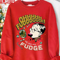 Only I Disn't Say Fudge A Christmas Story Unisex Sweatshirt
