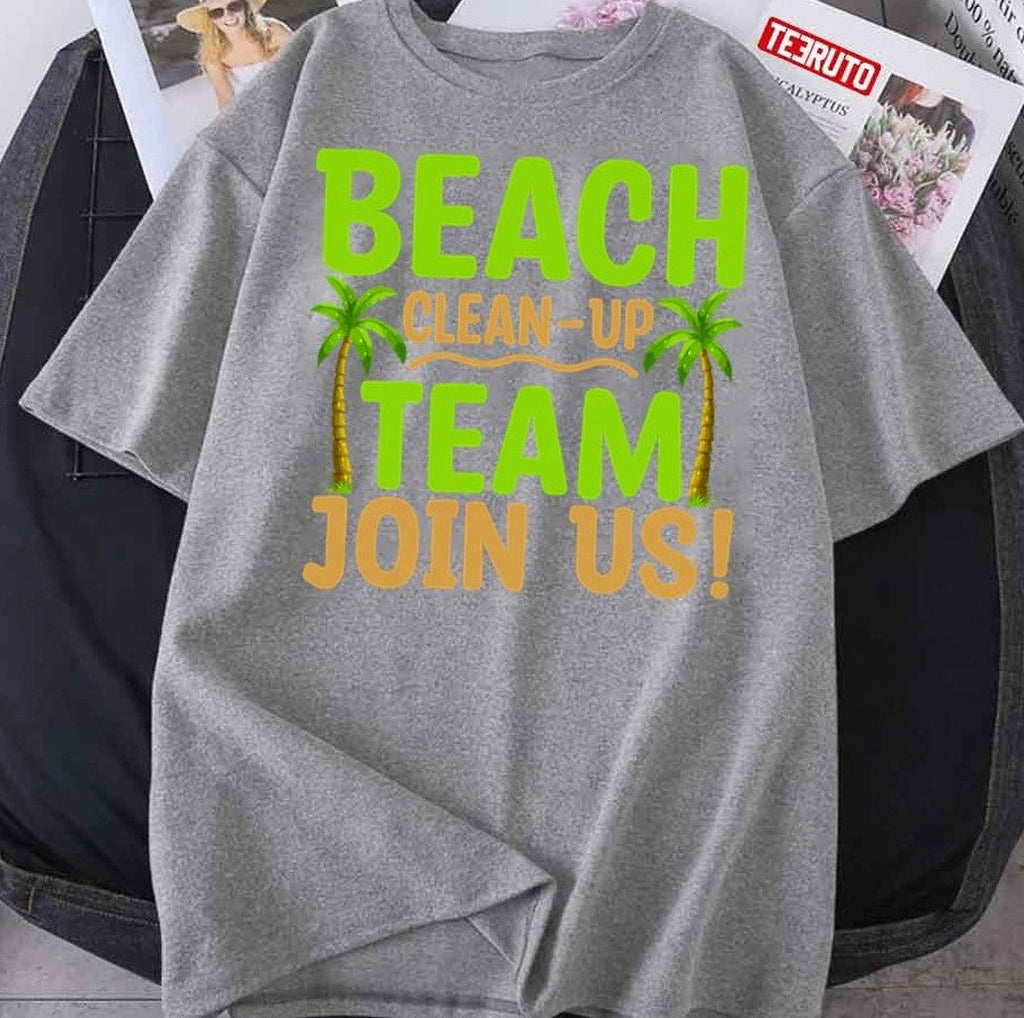 Beach Cleanup Team Join Us Coast World Cleanup Day Unisex T-Shirt