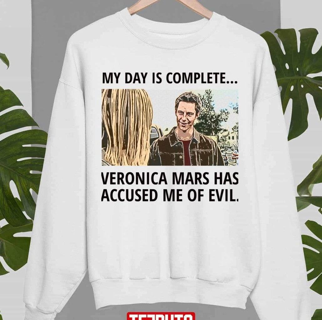 My Day Is Conplete Veronica Mars Quote Logan And Veronica Unisex Sweatshirt