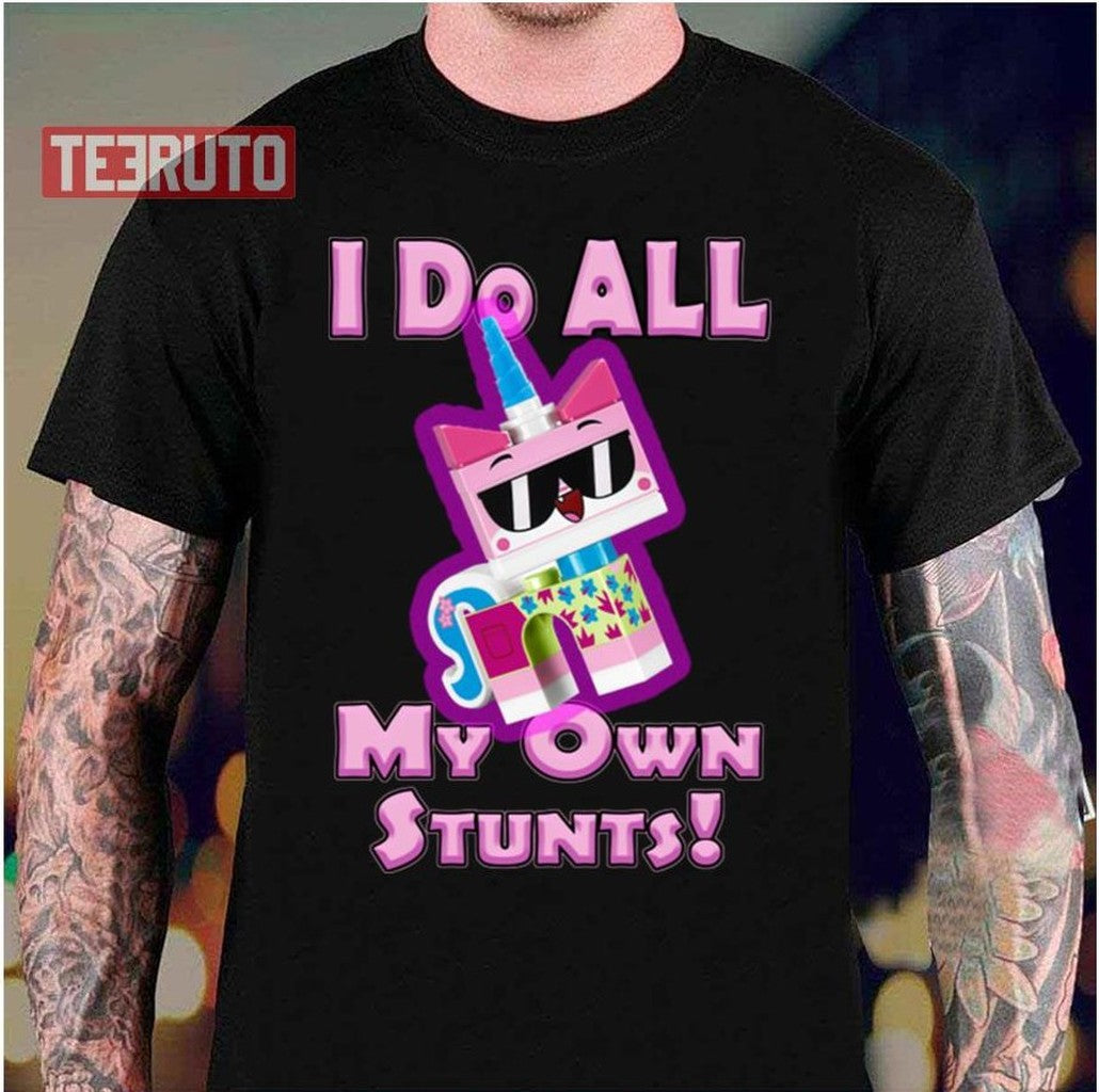 Stunts My Own Stunts Unikitty Unisex T-Shirt
