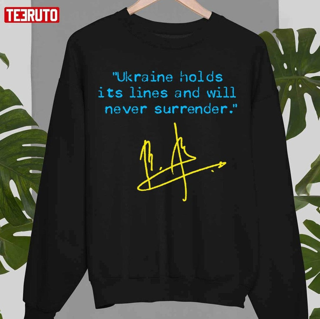 Saying Ukraine Holds Its Lines And Will Never Surrender Ukrainian Flag Edition Unisex Sweatshirt