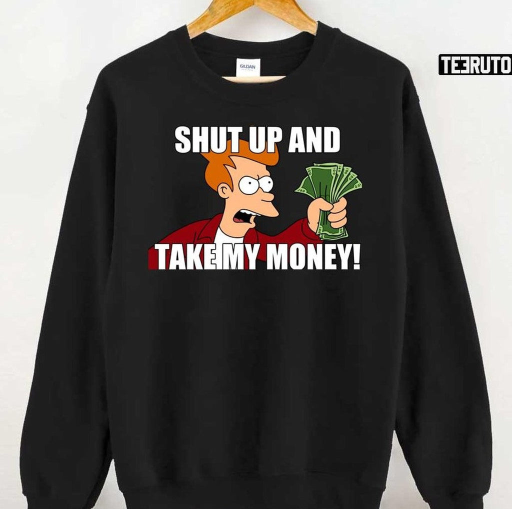 Shut Up And Take My Money Meme Unisex T-Shirt
