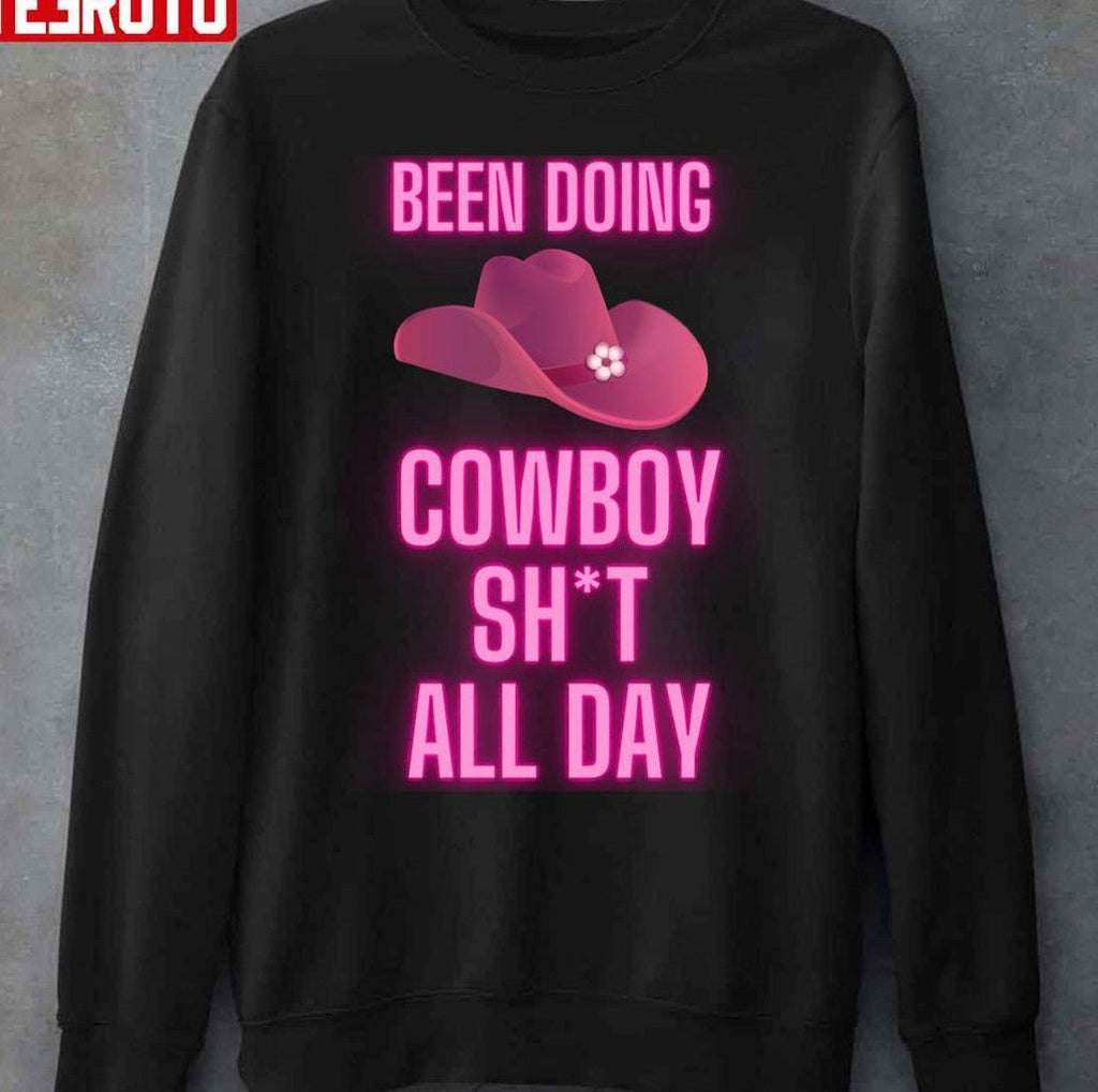 Been Doing Cowboy Shit All Day Quote Neon Pink Unisex Sweatshirt
