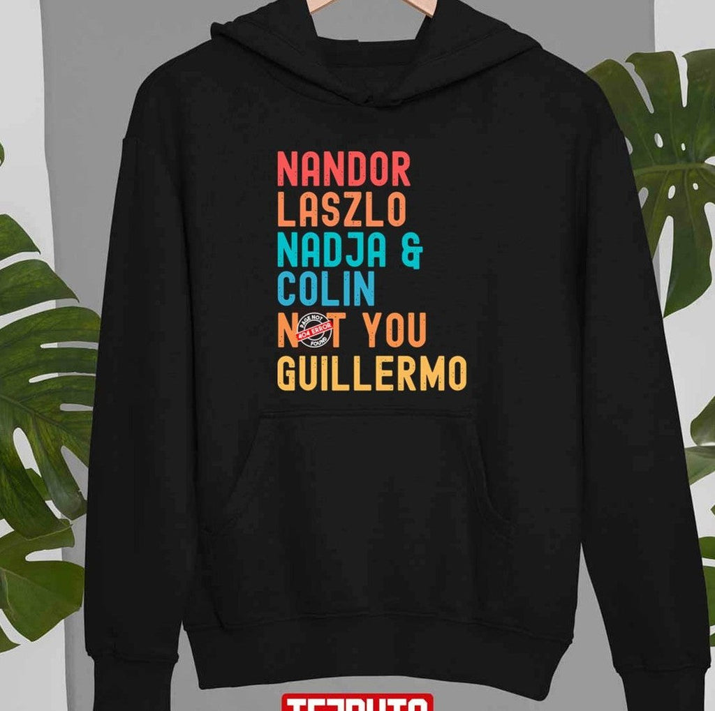 Nandor Laszlo Nadja And Colin Not You Guillermo We Do In The Shadows Unisex T-Shirt