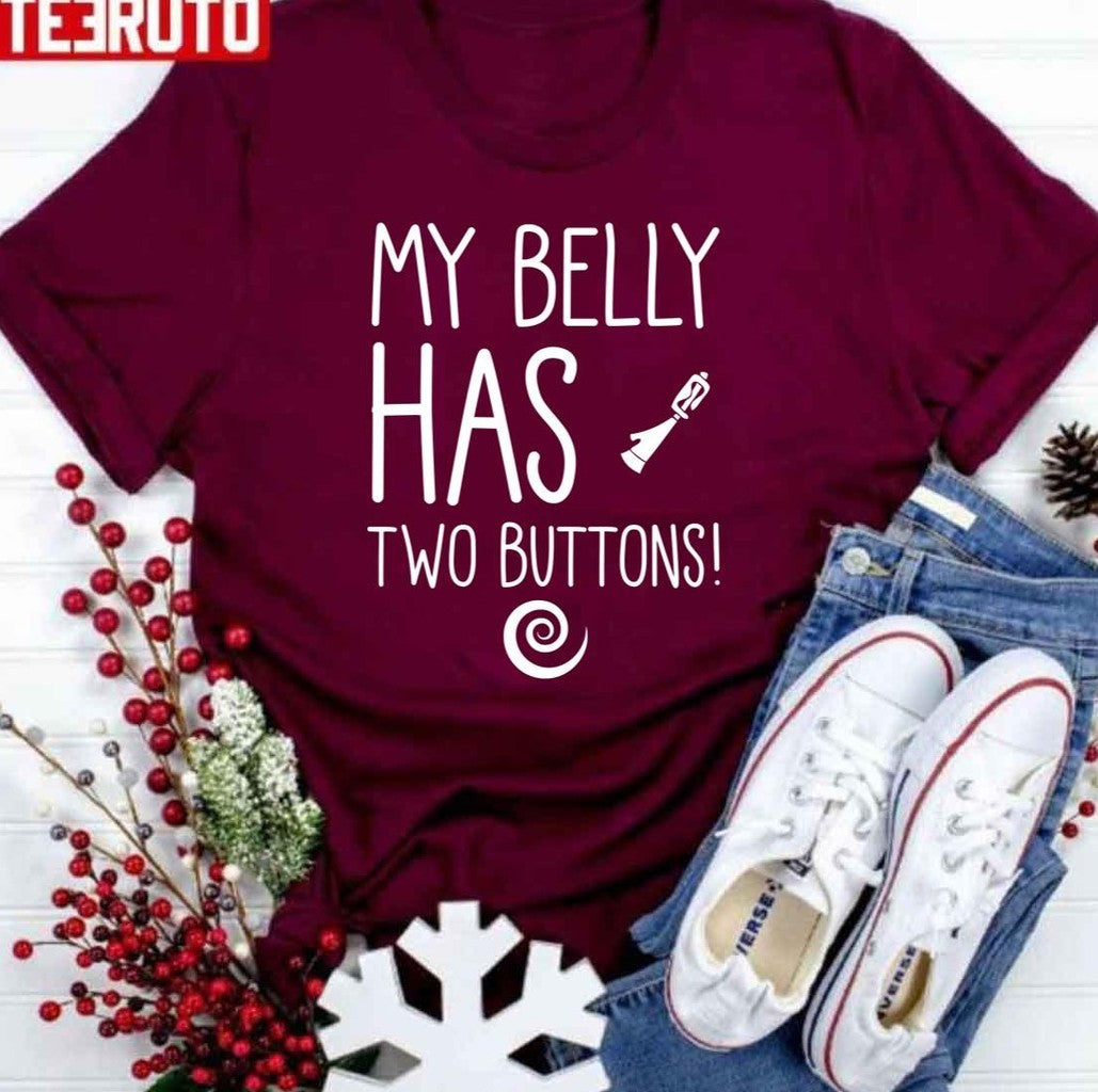 My Belly Has Two Buttons Funny Unisex T-Shirt