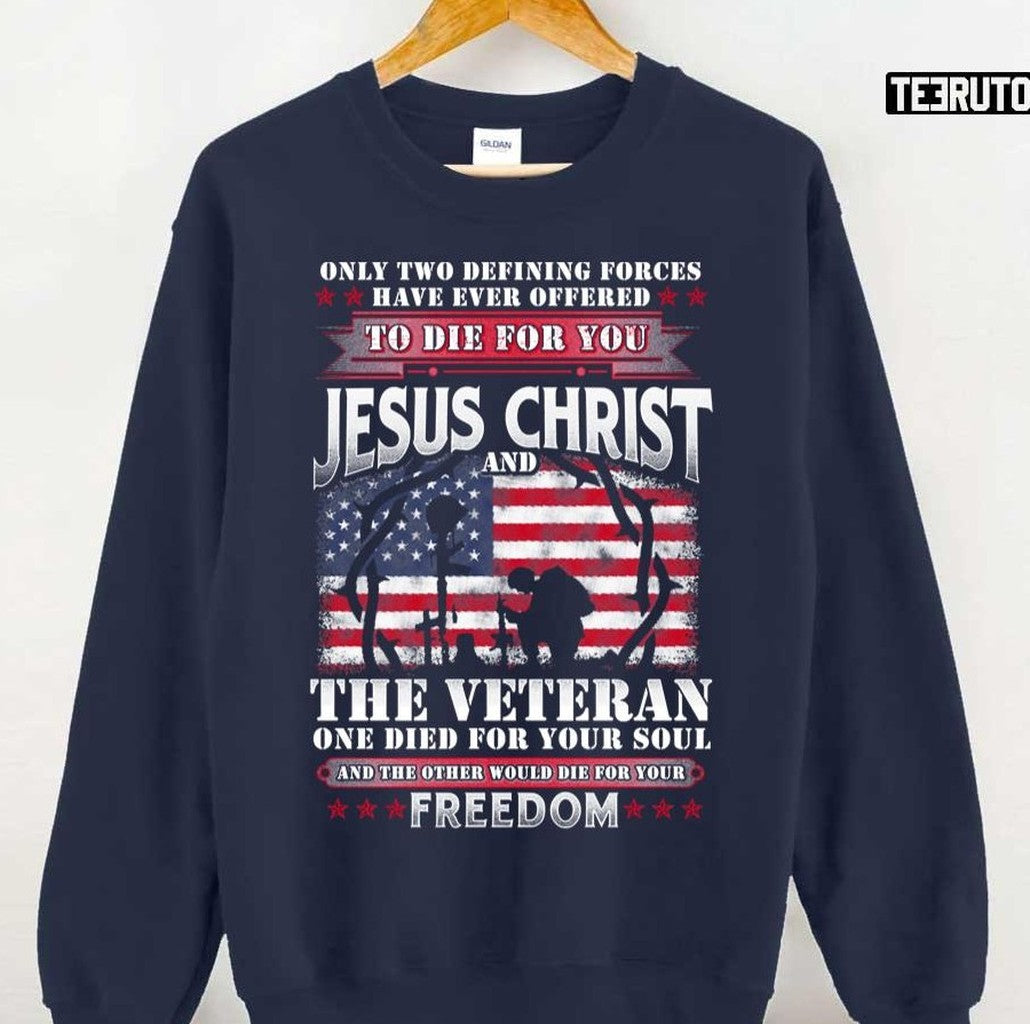 Only Two Defining Forces Have Ever Offered To Die For You Unisex T-Shirt