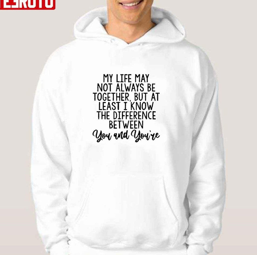 The Difference Between You And You’re Unisex T-Shirt