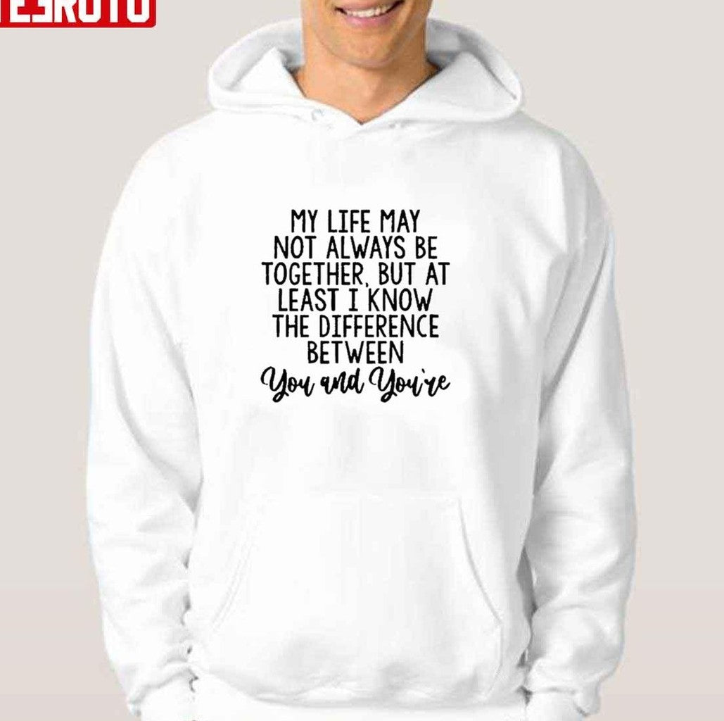The Difference Between You And You’re Unisex T-Shirt