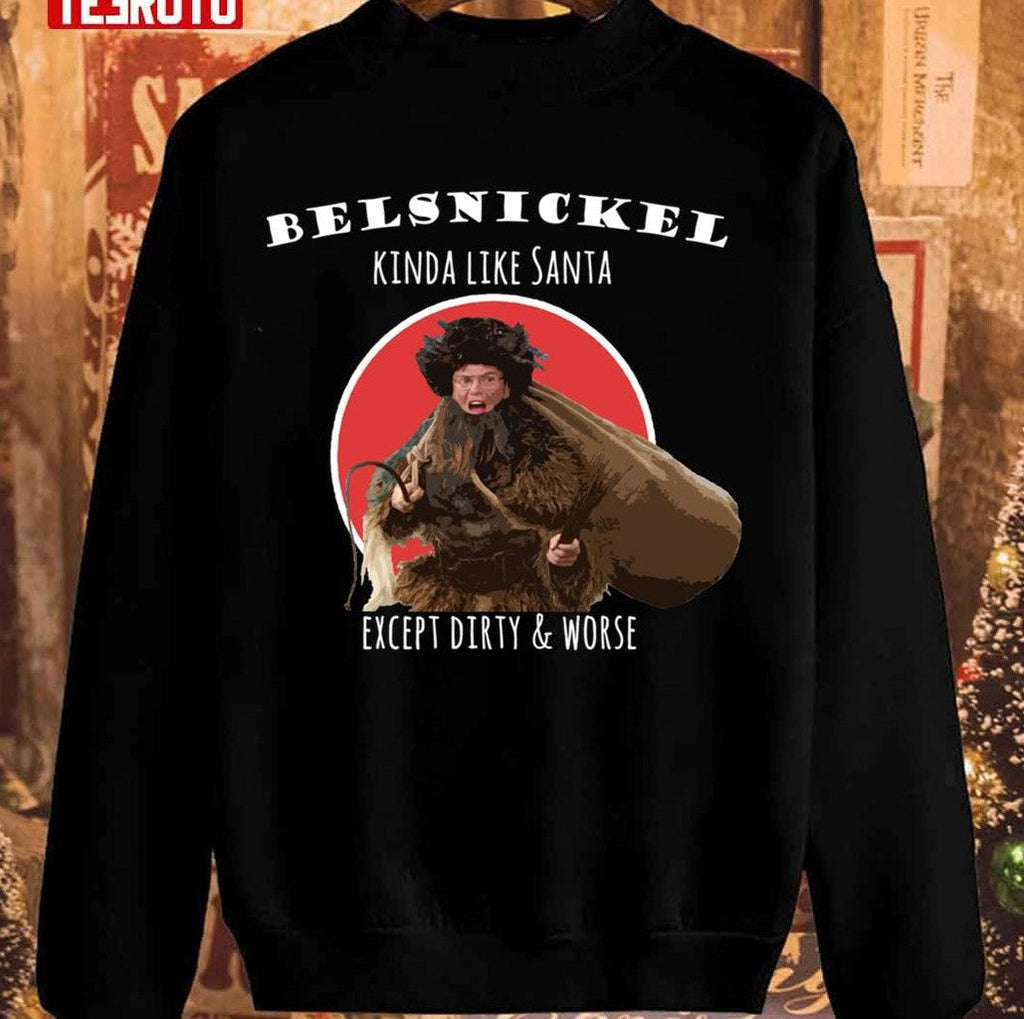 Belsnickel Kinda Like Santa Dwight Schrute Christmas Unisex Sweatshirt