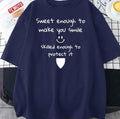 Sweet Enough To Make You Smile Skilled Enough To Protect It Unisex T-Shirt