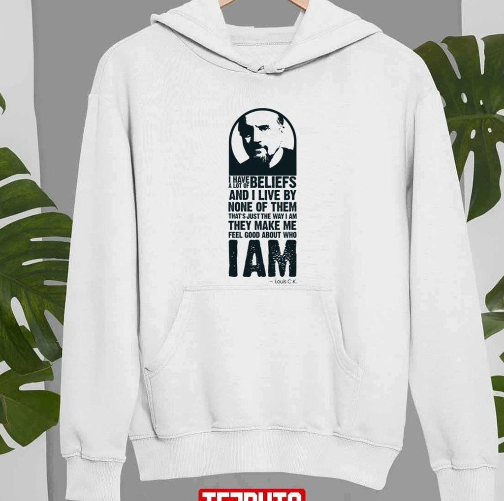 Beliefs Louis C.K. Quote Unisex Sweatshirt