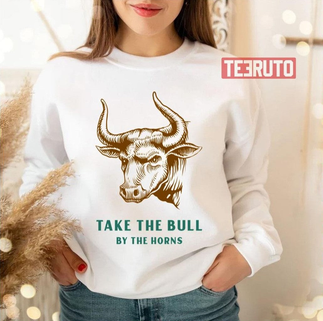Take The Bull By The Horns Art Unisex Sweatshirt