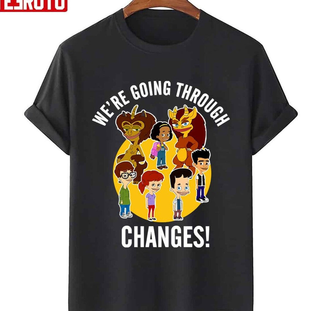 Big Mouth We Are Going Through Changes Unisex T-Shirt