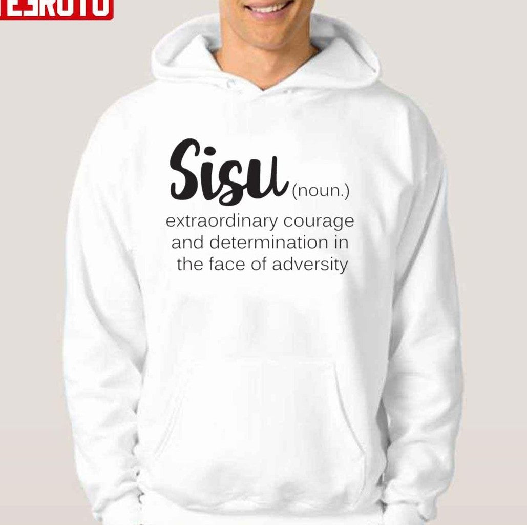 Sisu Word Definition Courage Determination Unisex T-Shirt