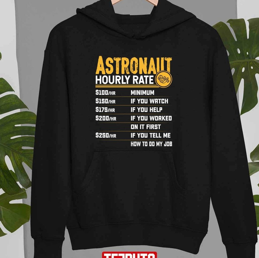 Astronaut Hourly Rate Funny Planets Spaceman Unisex Sweatshirt