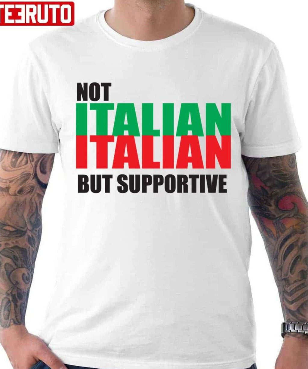 Not Italian But Supportive Design Unisex T-shirt
