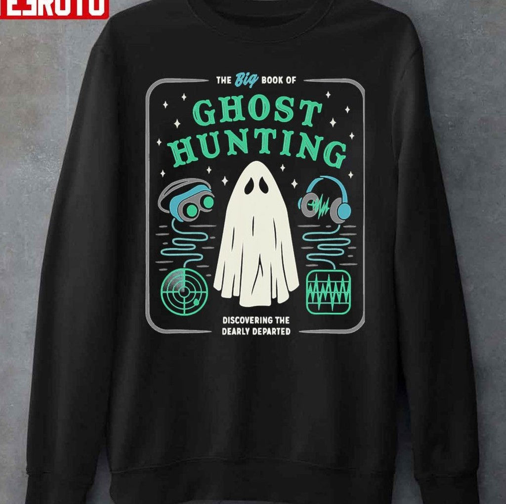 The Big Book Of Ghost Hunting Funny Halloween Unisex Sweatshirt