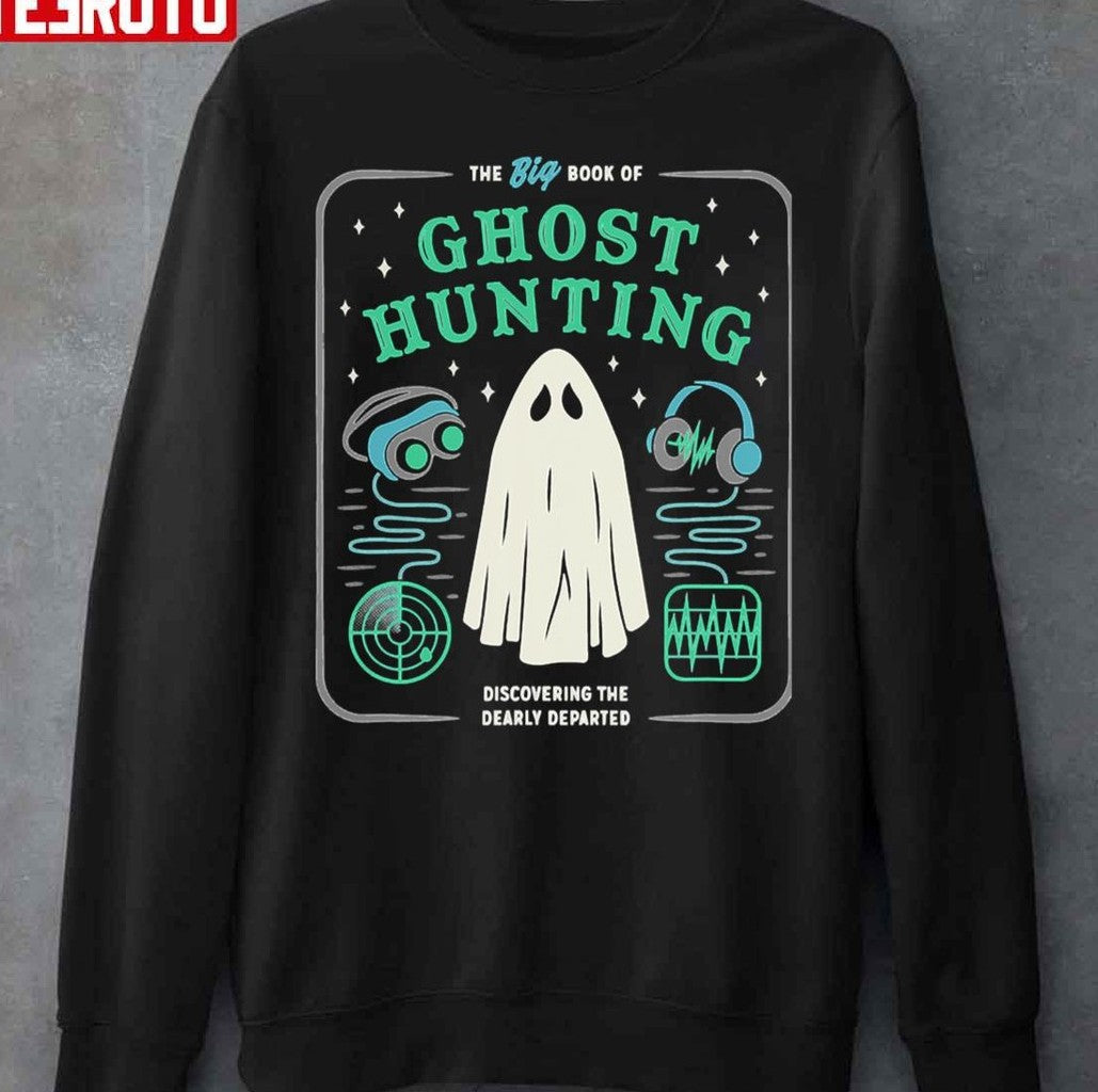 The Big Book Of Ghost Hunting Funny Halloween Unisex Sweatshirt
