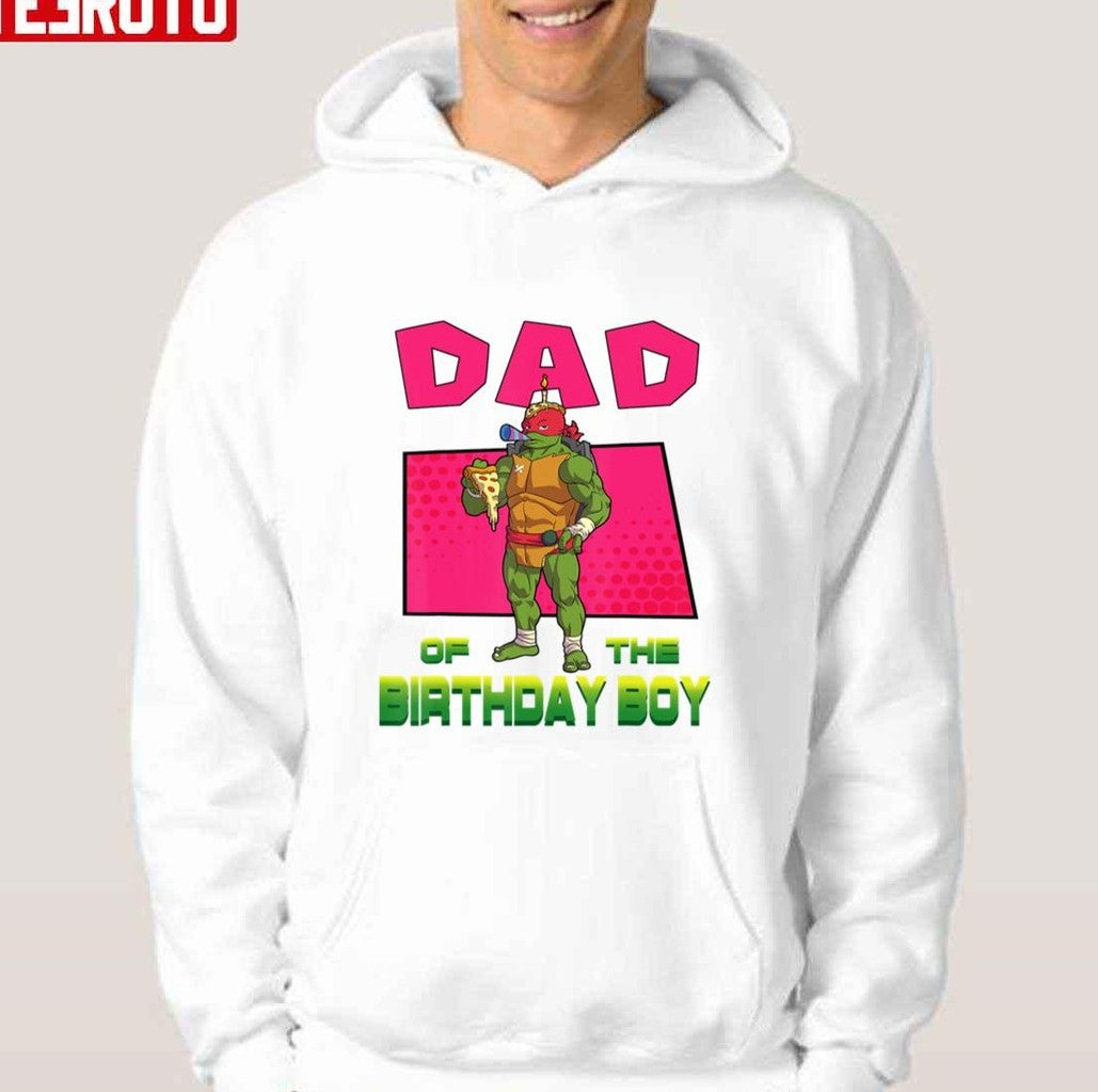 Ninja Turtles Raphael Daddy Of The Birthday Boy Unisex Hoodie